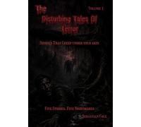 Five Disturbing Tales Of Terror: Stories That Creep Under Your Skin (Five Disturbing Horror Tales)