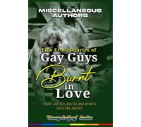 Five Erotic Stories of Gay Guys Burnt in Love: Young and Old, Busted and Broken, Used and Abused (Stray-2-Gay)