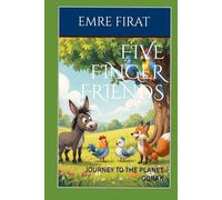 FIVE FINGER FRIENDS: JOURNEY TO THE PLANET GORAK (GORAK GEZEGENİNE YOLCULUK)