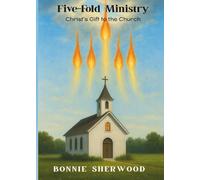 Five-Fold Ministry: Christ's Gift to the Church (Consider This)