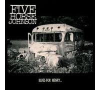 Five Horse Johnson - Blues for Henry