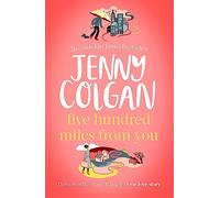 Five Hundred Miles From You: the most joyful, life-affirming novel of the year (Kirrinfief)