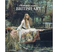 Five hundred Years of British Art