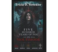 Five Hundred Years of Fog in Moltimoor: A Novel
