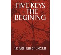 FIVE KEYS - THE BEGINING (THE MYSTERY OF FIVE KEYS)