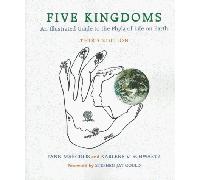Five Kingdoms: Illustrated Guide to the Phyla of Life on Earth