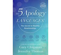 Five Languages of Apology: The Secret to Healthy Relationships
