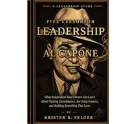 Five Leadership Lessons From Al Capone: What Independent Collision Repair Shop Owners Can Learn About Fighting Consolidators, Surviving Insurers, and Building Something That Lasts