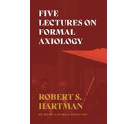Five Lectures on Formal Axiology