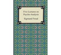 Five Lectures on Psycho-Analysis