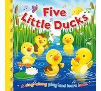 Five Little Ducks: 3 (Sing-Along Play and Learn)
