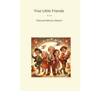 Five Little Friends (Classic Books)