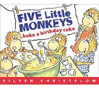 [Five Little Monkeys Bake a Birthday Cake] (By: Eileen Christelow) [published: June, 2005]