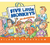 Five Little Monkeys Go Shopping