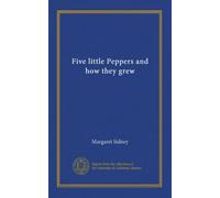 Five little Peppers and how they grew