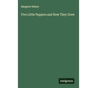 Five Little Peppers and How They Grew