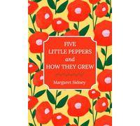 Five Little Peppers and How They Grew