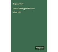 Five Little Peppers Midway: in large print