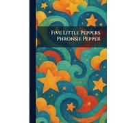 Five Little Peppers Phronsie Pepper