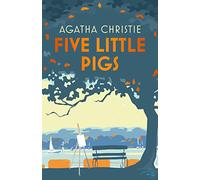 Five Little Pigs: A Hercule Poirot Cold Case Mystery Inspired by a Classic Nursery Rhyme