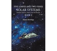 Five Loaves and Two Fishes - Solar Systems: Division, Survival, Anxiety, and Exploration Book 2