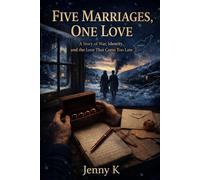 Five Marriages, One Love: A Story of War, Identity, and the Love That Came Too Late (Jenny's Heartbeat Collection)
