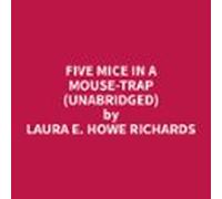 Five Mice In A Mouse-trap (unabridged) (audiolibro)