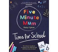 Five Minute Mum: Time For School: Easy, fun five-minute games to support Reception and Key Stage 1 children through their first years at school