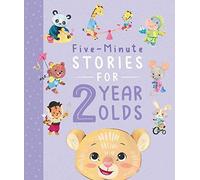 Five-minute Stories for 2 Year Olds: With 7 Stories, 1 for Every Day of the Week