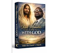 Five Minutes a Day with God: A 365-Day Devotional for Spiritual Growth, Faith, and Transformation