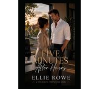 Five Minutes After Hours: Because sometimes five minutes is all it takes to want what you shouldn’t. (Five-Minute Temptations)