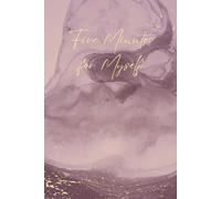 Five Minutes for Myself - notebook A5 dotted - for Self-Love notes: for Daily Reflections, Gratitude and Mindful Breaks