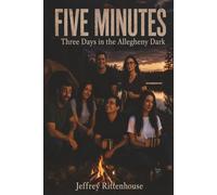 FIVE MINUTES: Three Days in the Allegheny Dark