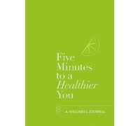 Five Minutes to a Healthier You: A Wellness Journal