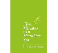 Five Minutes to a Healthier You: A Wellness Journal