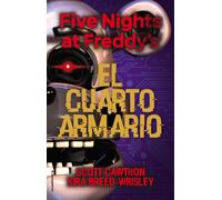 Five Nights at Freddy's. El cuarto armario | Scott Cawhton, Bob Et Al. Breedlove, Kira Breed-wrisley