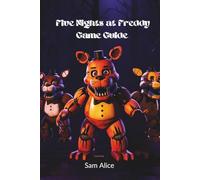 Five Nights at Freddy Game Guide: Secret of the Mimic
