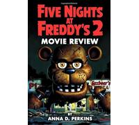 Five Nights at Freddy’s 2 Movie Review: The Complete Companion - Every Secret, Scare, and Soul-Crushing Truth Behind the 2025 Nightmare