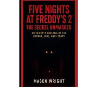 Five Nights at Freddy’s 2: The Review: An In-Depth Analysis of the Horror, Lore, and Legacy