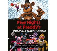 Five Nights at Freddy’s. Enciclopedia ufficiale dei personaggi (Il Castoro bambini)