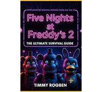FIVE NIGHTS AT FREDDY'S 2: The Ultimate Survival Guide