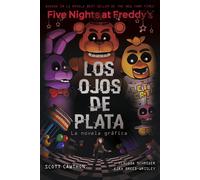 FIVE NIGHTS AT FREDDYS LOS OJOS DE PLATA NOVELA GRAFICA | Cawthon Scott