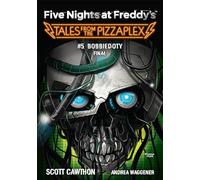 Five Nights at Freddy's: Tales from the Pizzaplex. Bobbiedoty. Finał Tom 5
