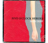 Five O Clock Heroes - Skin Deep [Vinilo]