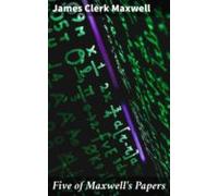 Five Of Maxwells Papers (ebook)