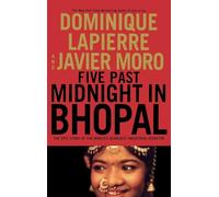 Five Past Midnight in Bhopal: The Epic Story of the World's Deadliest Industrial Disaster