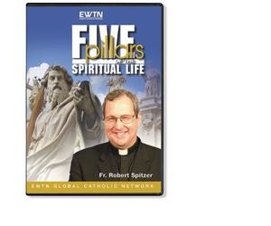 FIVE PILLARS OF THE SPIRITUAL LIFE W/FR. ROBERT SPITZER * AN EWTN 3-DISC DVD