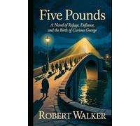 FIVE POUNDS: A Novel of Refuge, Defiance, and the Birth of Curious George