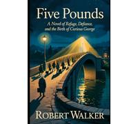 FIVE POUNDS: A Novel of Refuge, Defiance, and the Birth of Curious George (The Open Door Trilogy)
