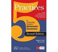 Five Practices for Orchestrating Productive Mathematical Discussion: Includes Professional Development Guide